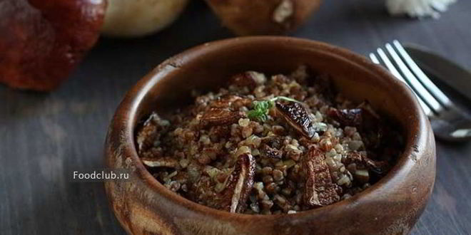 Рецепт гречневой каши с белыми грибами