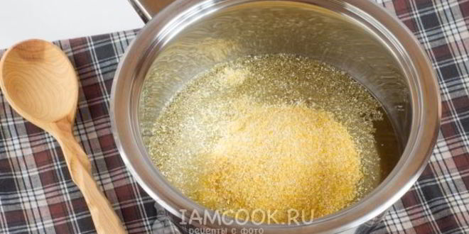 Рецепт кукурузной каши на воде с молоком
