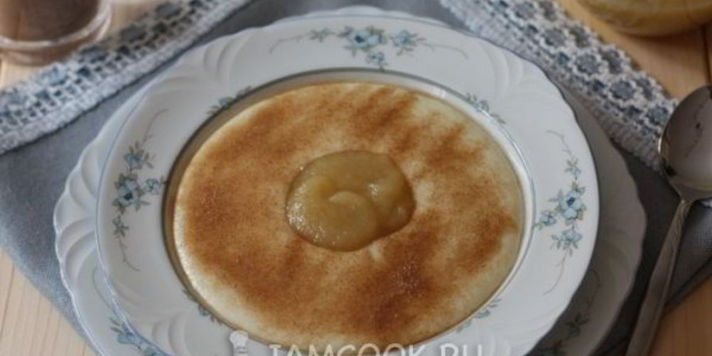 Как приготовить манную кашу с корицей и яблочным муссом